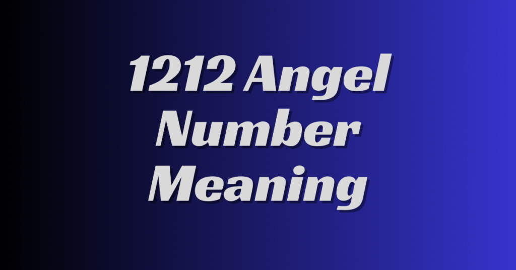 1212 Angel Number Meaning: Unlocking Love, Career, and Manifestation