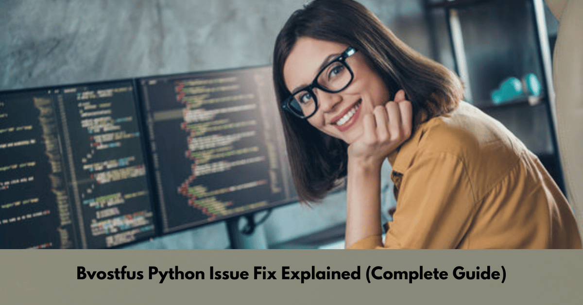 Bvostfus Python Issue Fix Explained (Complete Guide)