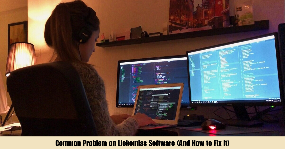 Common Problem on Llekomiss Software (And How to Fix It)