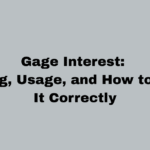 Gage Interest: Meaning, Usage, and How to Gauge It Correctly