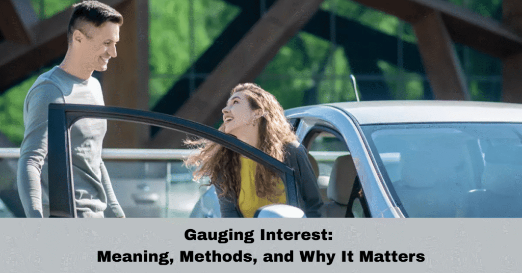 Gauging Interest: Meaning, Methods, and Why It Matters