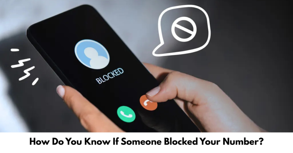 How Do You Know If Someone Blocked Your Number
