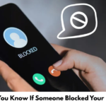 How Do You Know If Someone Blocked Your Number