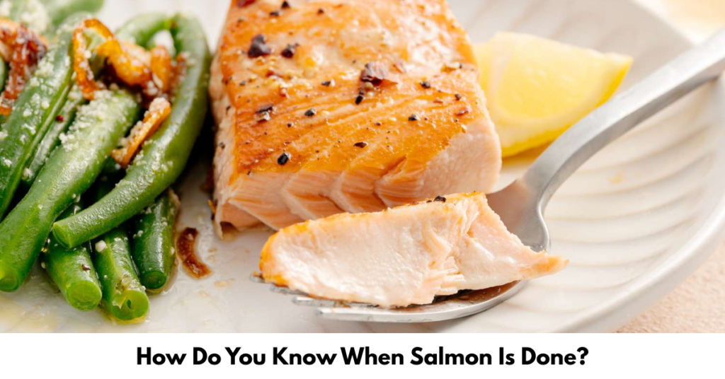How Do You Know When Salmon Is Done