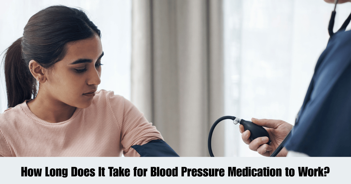 How Long Does It Take for Blood Pressure Medication to Work?