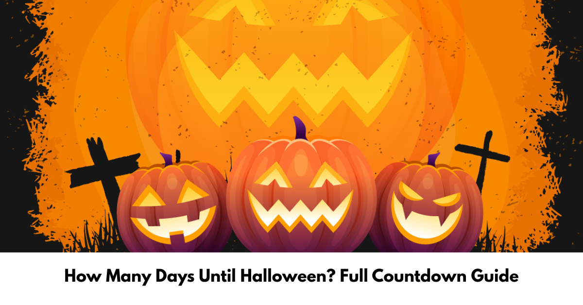 How Many Days Until Halloween? Full Countdown Guide