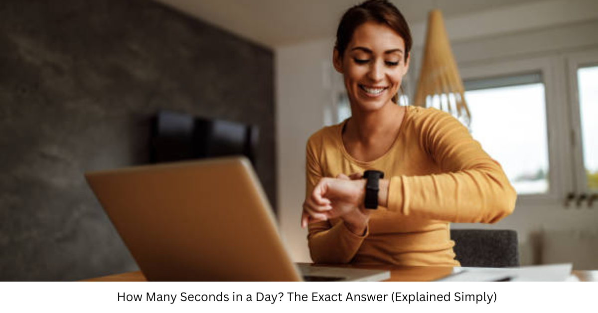 How Many Seconds in a Day? The Exact Answer (Explained Simply)