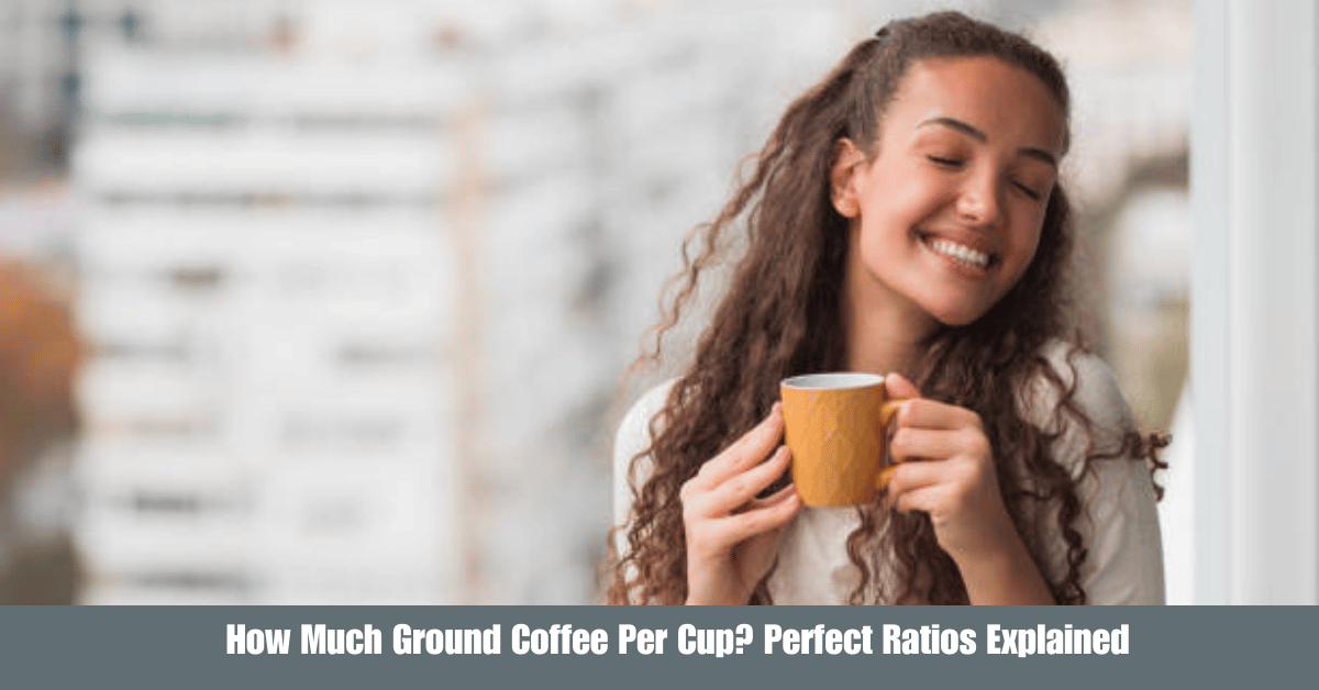 How Much Ground Coffee Per Cup? Perfect Ratios Explained