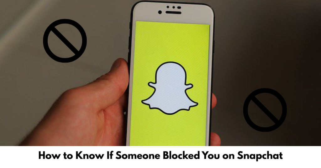 How to Know If Someone Blocked You on Snapchat