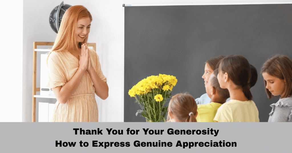 Thank You for Your Generosity: How to Express Genuine Appreciation